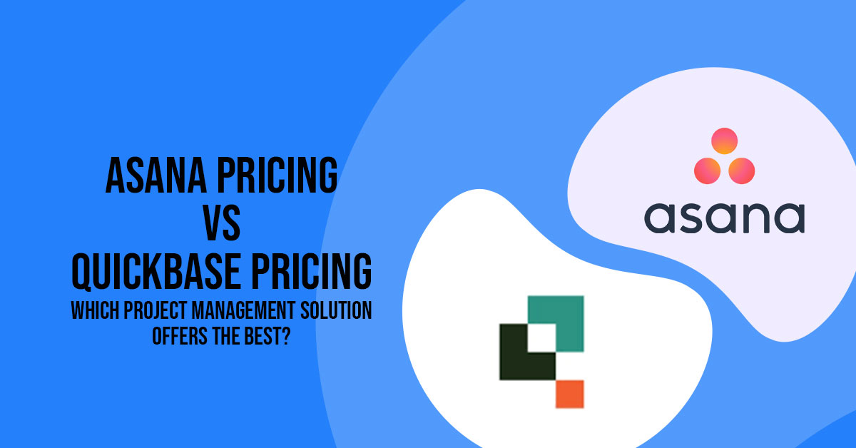 Asana Pricing Vs QuickBase Pricing