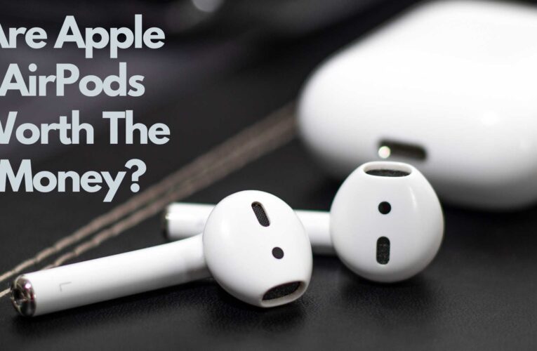 Apple AirPods: Are They Worth Your Money and Time?