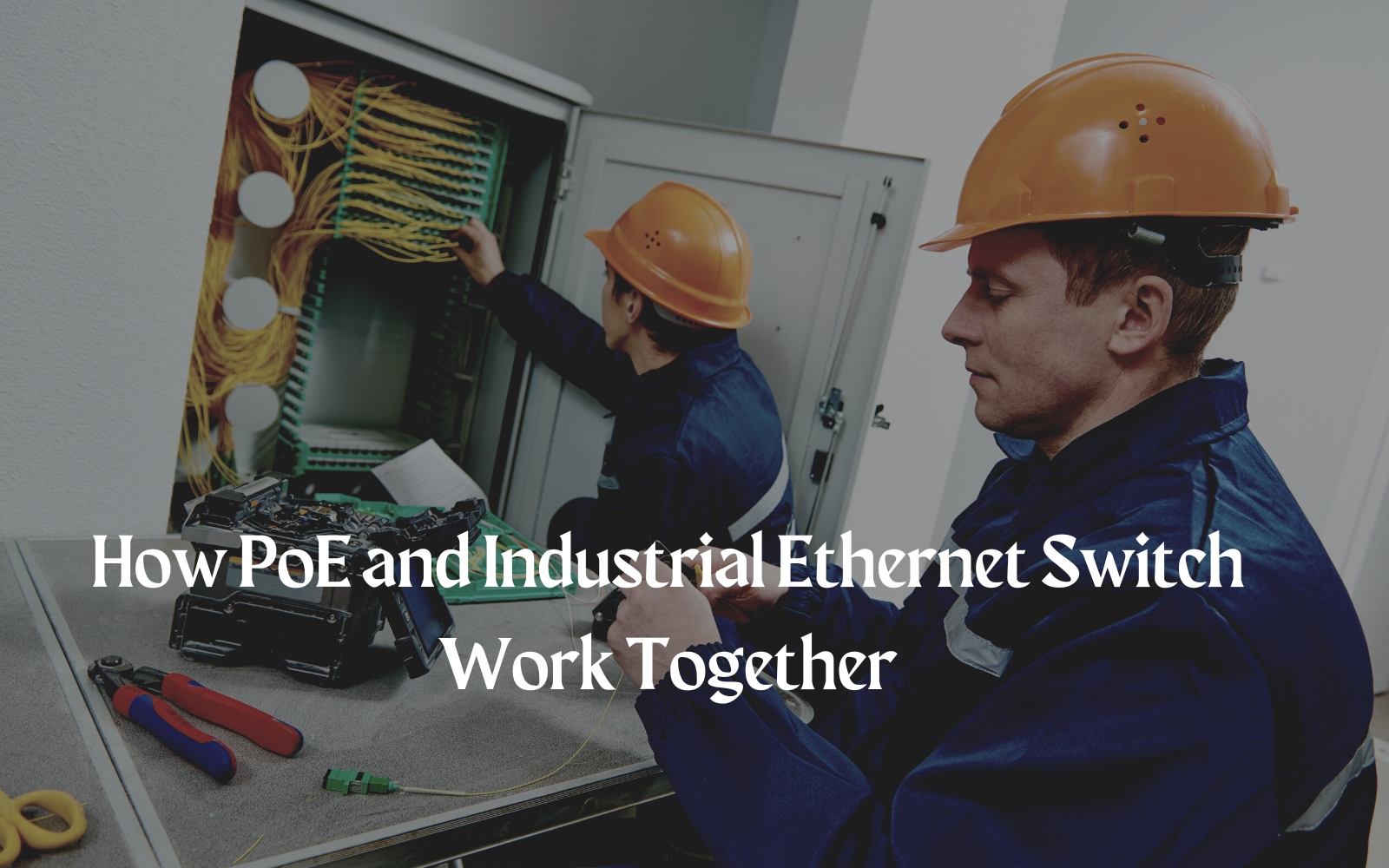 How PoE and Industrial Ethernet Switch Work Together