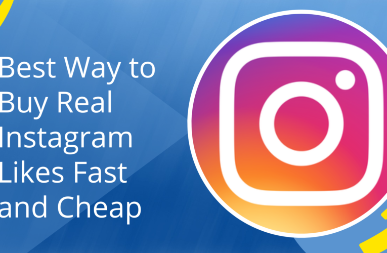 Best Way to Buy Real Instagram Likes Fast and Cheap