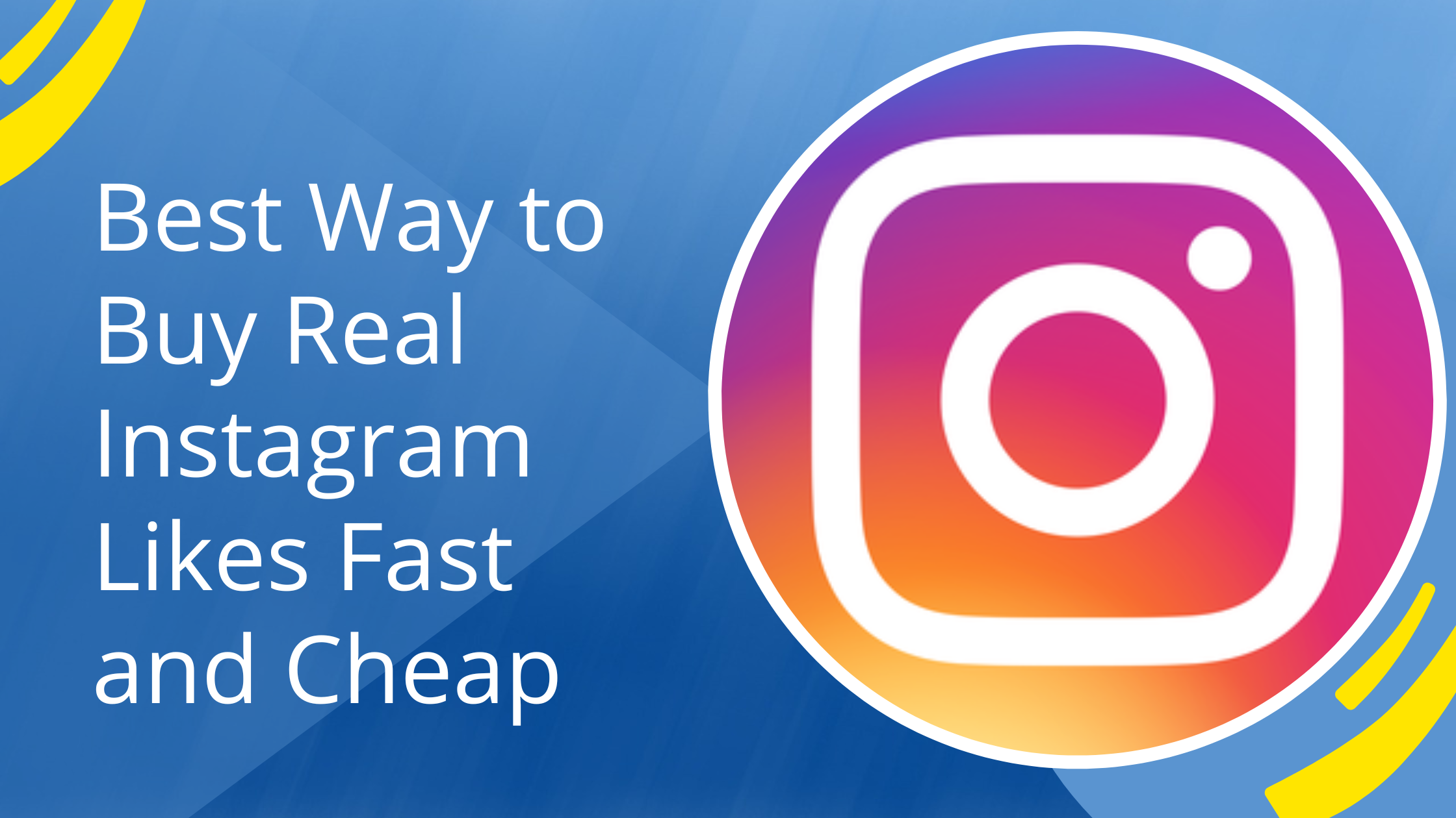 Best Way to Buy Real Instagram Likes Fast and Cheap