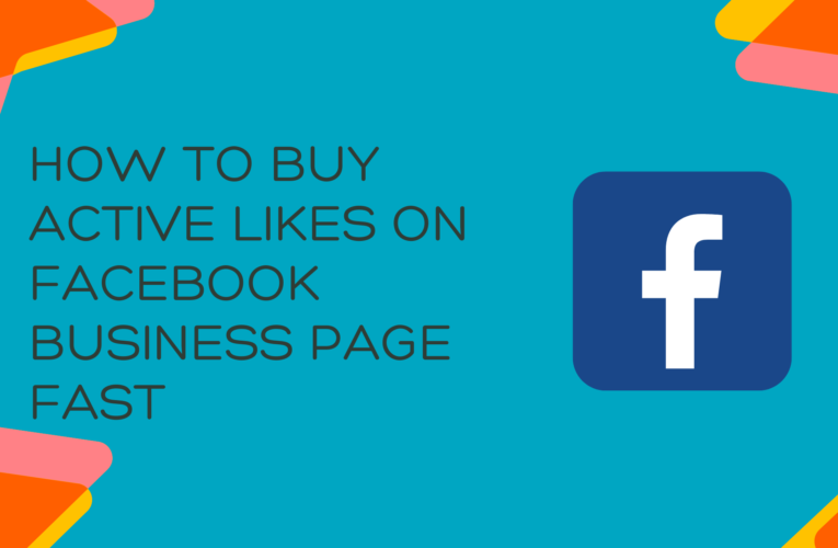 How To Buy Active Likes on Facebook Business Page Fast