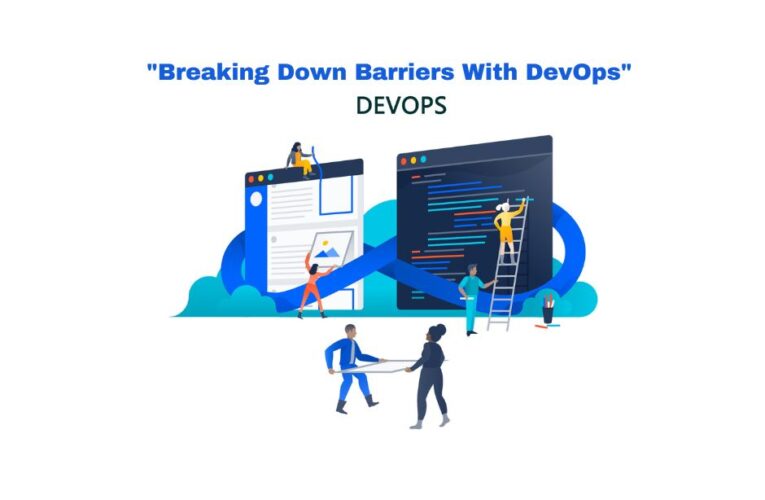 Why DevOps? and Breaking Down Barriers With DevOps