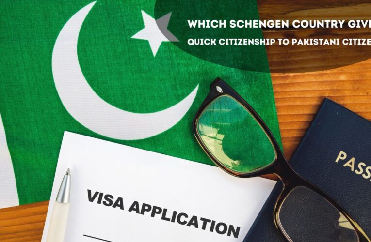 Which Schengen Country Gives Quick Citizenship To Pakistani Citizens?